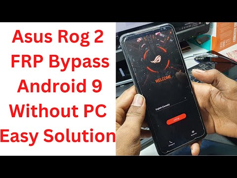 Asus Rog 2 FRP Bypass Android 9 Without PC Easy Solution - asus rog 2 frp bypass - Asus ROG Phone 2
