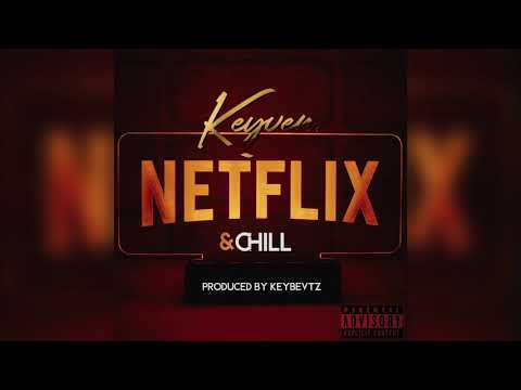 Keyven. - Netflix and Chill ( Prod. By KEYBEVTZ)