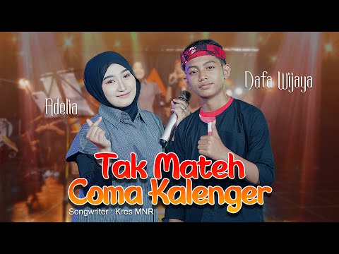 Adelia feat. Dafa Wijaya - Tak Mateh Coma Kalenger (Official Live Music Video)
