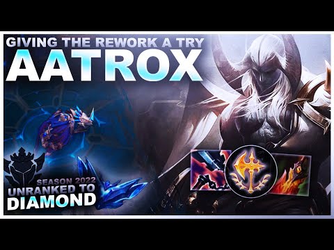 GIVING THE "NEW" AATROX A GO! - Unranked to Diamond | League of Legends
