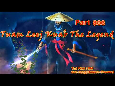 Tuam Leej Kuab The Hmong Shaman Warrior (Part 806)