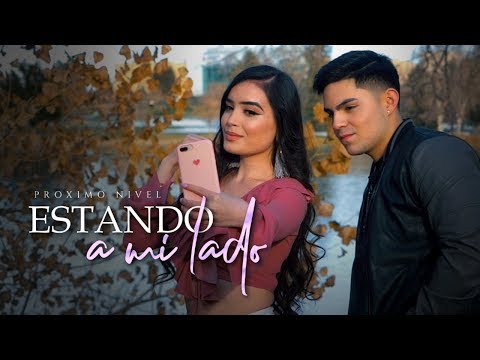 Próximo Nivel - Estando A Mi Lado (Video Oficial)