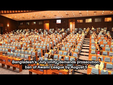 Bangladesh’s 'July Unity' demands prosecution, ban of Awami League by August 5