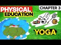 Class 11 Physical Education Chapter 3 Yoga Animated