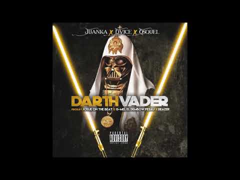 Juanka Ft Dvice & Osquel Darth Vader 2017