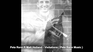 Pete Rann ft Matt Holland - Visitations