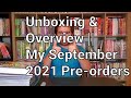 Unboxing Overview My September 2021 Pre Orders
