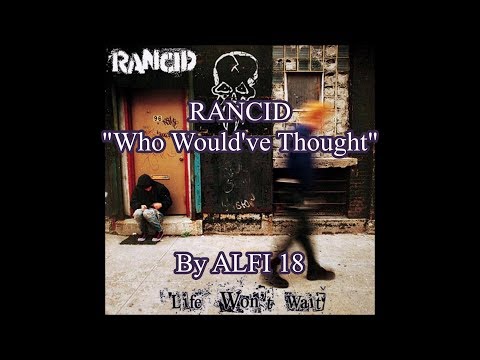 Rancid - Who Would've Thought Lyrics Music Video