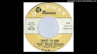 Wee Willie Walker - Ticket To Ride video