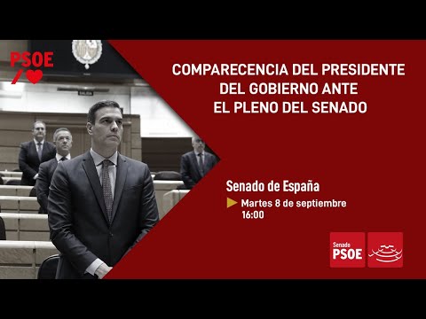 Comparecencia del Presidente  del Gobierno ante  el Pleno del Senado. Martes 8 de septiembre