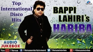 Habiba : Bappi Lahiri - Top International Disco Hits ~ Pop Album Songs || Audio Jukebox
