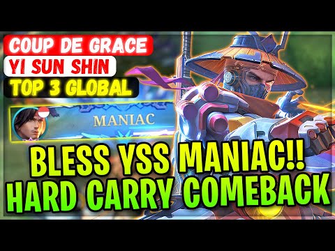 BLESS YSS MANIAC!! Hard Carry Comeback [ Top 3 Global Yi Sun Shin ] Coup de Grace - Mobile Legends