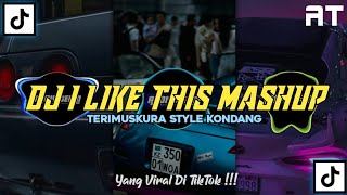 Download lagu DJ I LIKE THIS MASHUP X TERIMUSKURA STYLE KONDANG • Slowed   Reverb Viral Tiktok !!! mp3