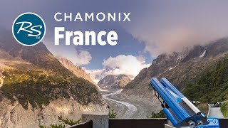 Chamonix, France: Mer de Glace Glacier - Rick Steves’ Europe Travel Guide - Travel Bite