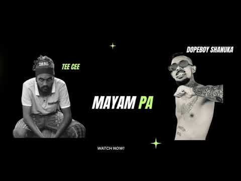 Mayam Pa - Tee Cee X Dopeboy Shanuka