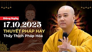 Thuyết Pháp - Vấn Đáp Hay Đăng Ngày 17.10.2025  | Thầy Thích Pháp Hòa Canada