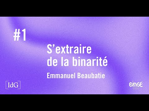 S’extraire de la binarité