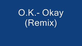 O.K.-   Okay (Remix)