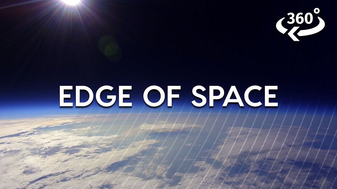 Journey To The Edge Of Space (360 Video)