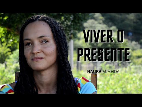 Naura Almeida - Viver o Presente