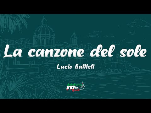 Lucio Battisti - La canzone del sole (Testo / Lyrics)