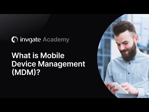 What is Mobile Device Management (MDM)?