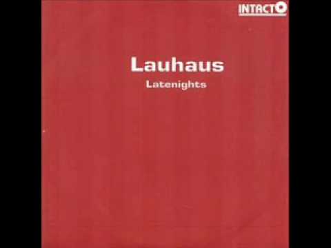 Lauhaus Latenights