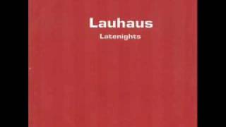 Lauhaus Latenights