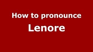 How to pronounce Lenore