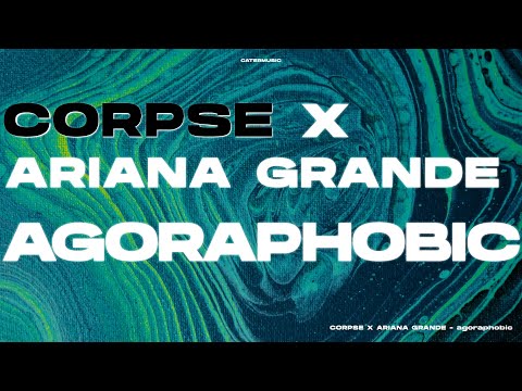 CORPSE X ARIANA GRANDE - agoraphobic (remix) ft. Billie Eilish (Lyrics Video) || CATERMUSIC