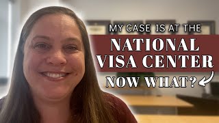 My Case is at the National Visa Center, Now What | Consular Processing