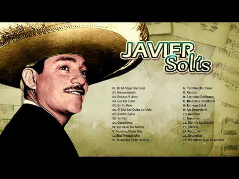 Las 35 Grandes Canciones de Javier Solis - Mis mejores canciones románticas