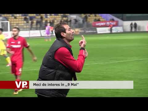 Meci de interes în ,,9 Mai”