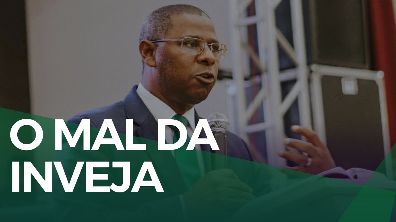 O MAL DA INVEJA - PR. Osiel Gomes