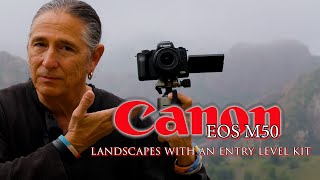 Landscapes with my old Canon M50 & 15-45mm kit lens - A complete entry level kit set up