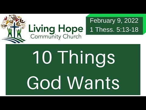10 Things God Wants – 1 Thessalonians 5:13-18  – LHCC  Bible Study