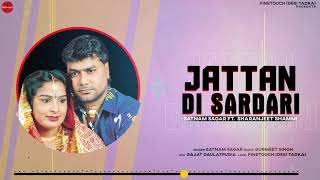 Jattan Di Sardari : Satnam Sagar Ft Sharanjit Sham