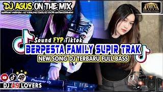Download lagu DJ AGUS TERBARU BERPESTA FAMILY SUPIR TRAK SOUND FYP TIKTOK mp3 Download lagu DJ AGUS TERBARU BERPESTA FAMILY SUPIR TRAK SOUND FYP TIKTOK mp3