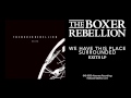 The Boxer Rebellion - We Have This Place ...