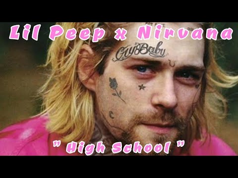 Lil Peep x Nirvana - " High school " remix