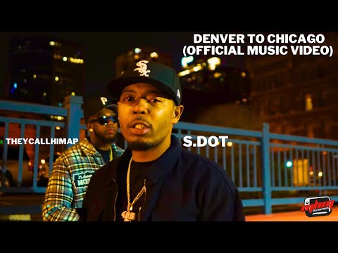 S.dot x TheycallhimAP - Denver to Chicago (Official Music Video) Shot by @leifygreens