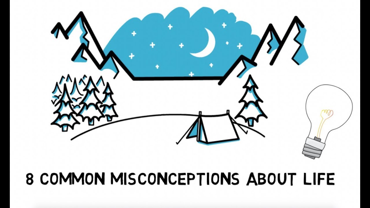 8 Common Misconceptions About Life