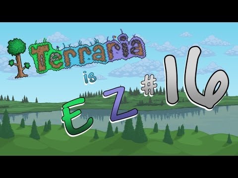 Terraria 1.2 is EZ - Ep. 16 - "Dungeon Diving"