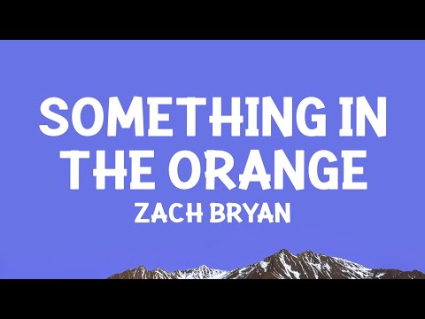 Zach Bryan - Something In The Orange (Lyrics)