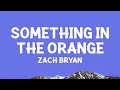 Zach Bryan Something In The Orange Lyrics