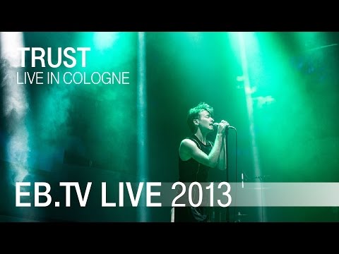 Trust live in Cologne (2013)
