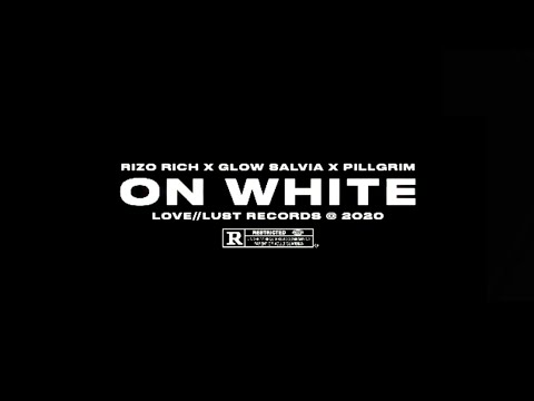 On White ft. Pillgrim & Rizo Rich