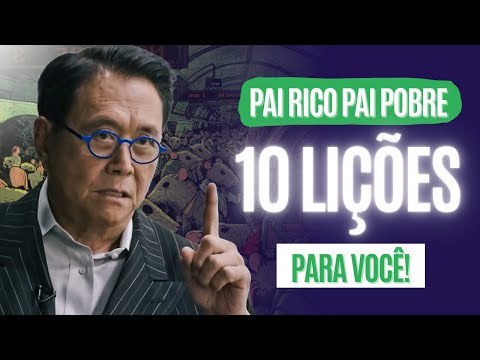 [MUDE AGORA] 10 lições tiradas do livro Pai Rico, Pai Pobre | Robert Kiyosaki
