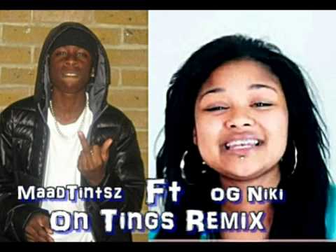 EXCLUSIVE MAADTINTSZ FT OG NIKI ON TINGS REMIX