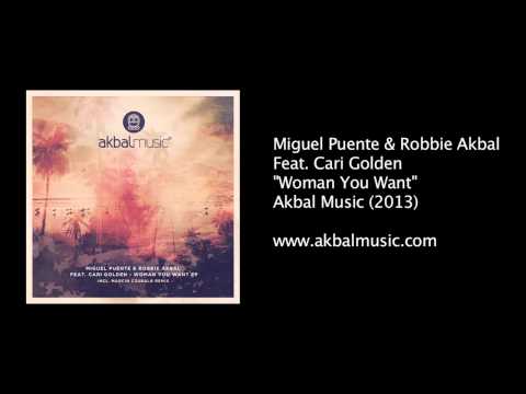 Miguel Puente & Robbie Akbal feat. Cari Golden-Woman you Want